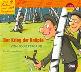 Hörbuch Der Krieg der Knöpfe  - Autor Louis Pergaud   - gelesen von Schauspielergruppe
