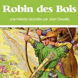 Hörbuch Robin des Bois  - Autor Louis Sauvat   - gelesen von Jean Desailly
