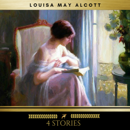 Hörbuch 4 Stories by Louisa May Alcott  - Autor Louisa May Alcott   - gelesen von Erica Collins