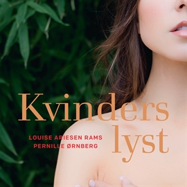 Hörbuch Kvinders lyst  - Autor Louise Ariesen Rams;Pernille Ørnberg   - gelesen von Randi Winther