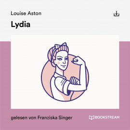 Hörbuch Lydia  - Autor Louise Aston   - gelesen von Schauspielergruppe