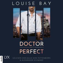 Hörbuch Doctor Not Perfect - Doctor-Reihe, Teil 2 (Ungekürzt)  - Autor Louise Bay   - gelesen von Schauspielergruppe