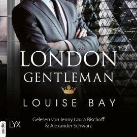 Hörbuch London Gentleman - Kings of London Reihe, Band 2 (Ungekürzt)  - Autor Louise Bay   - gelesen von Schauspielergruppe