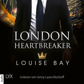 Hörbuch London Heartbreaker - Kings of London Reihe, Teil 4 (Ungekürzt)  - Autor Louise Bay   - gelesen von Schauspielergruppe