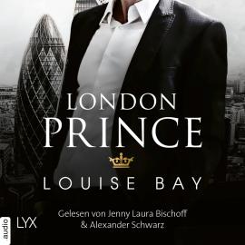 Hörbuch London Prince - Kings of London Reihe, Band 3 (Ungekürzt)  - Autor Louise Bay   - gelesen von Schauspielergruppe