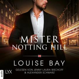 Hörbuch Mister Notting Hill - Mister-Reihe, Teil 6 (Ungekürzt)  - Autor Louise Bay   - gelesen von Schauspielergruppe