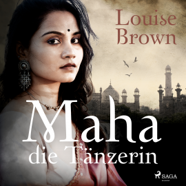 Hörbuch Maha, die Tänzerin  - Autor Louise Brown   - gelesen von Cornelia Schönwald