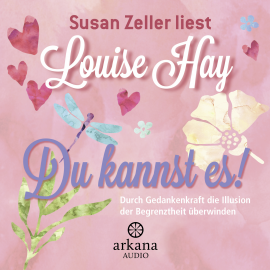 Hörbuch Du kannst es!  - Autor Louise Hay   - gelesen von Susan Zeller