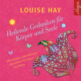 Hörbuch Heilende Gedanken für Körper und Seele  - Autor Louise Hay   - gelesen von Rahel Comtesse
