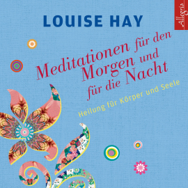 Hörbuch Meditationen für den Morgen und für die Nacht  - Autor Louise Hay   - gelesen von Rahel Comtesse