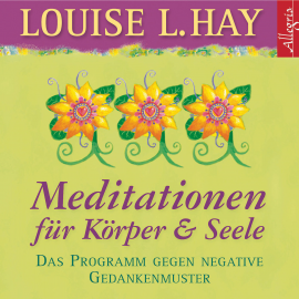 Hörbuch Meditationen für Körper und Seele  - Autor Louise Hay   - gelesen von Rahel Comtesse