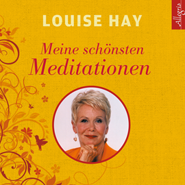 Hörbuch Meine schönsten Meditationen  - Autor Louise Hay   - gelesen von Rahel Comtesse