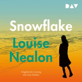 Hörbuch Snowflake (Ungekürzt)  - Autor Louise Nealon   - gelesen von Lisa Hrdina