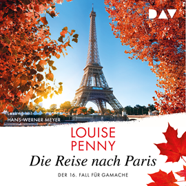 Hörbuch Die Reise nach Paris. Der 16. Fall für Gamache - Ein Fall für Gamache, Band 16 (Ungekürzt)  - Autor Louise Penny   - gelesen von Hans-Werner Meyer