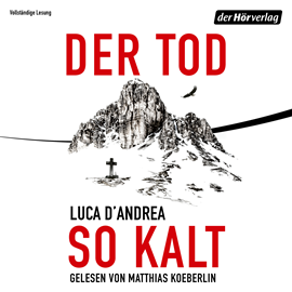 Hörbuch Der Tod so kalt   - Autor Luca D'Andrea   - gelesen von Matthias Koeberlin