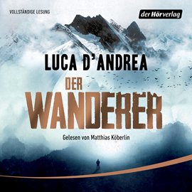 Hörbuch Der Wanderer  - Autor Luca D'Andrea   - gelesen von Matthias Koeberlin
