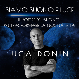 Hörbuch SIAMO SUONO E LUCE  - Autor LUCA DONINI   - gelesen von Daniele Conserva