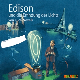 Hörbuch Edison und die Erfindung des Lichts  - Autor Luca Novelli   - gelesen von Schauspielergruppe