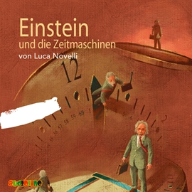 Hörbuch Einstein und die Zeitmaschinen  - Autor Luca Novelli   - gelesen von Schauspielergruppe