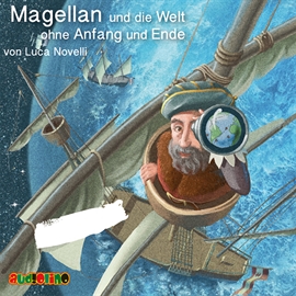 Hörbuch Magellan und die Welt ohne Anfang und Ende  - Autor Luca Novelli   - gelesen von Schauspielergruppe