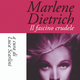 Hörbuch Marlene Dietrich  - Autor Luca Scarlini   - gelesen von Patrizia Salmoiraghi