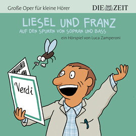 Hörbuch Liesel und Franz - Große Oper für kleine Hörer - Die ZEIT-Edition  - Autor Luca Zamperoni   - gelesen von Schauspielergruppe