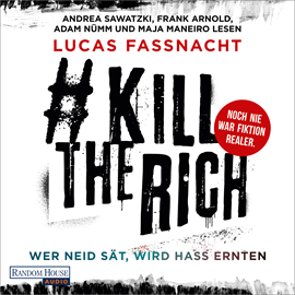Hörbuch KillTheRich - Wer Neid sät, wird Hass ernten  - Autor Lucas Fassnacht   - gelesen von Schauspielergruppe