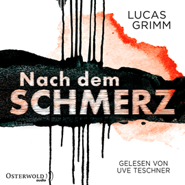 Hörbuch Nach dem Schmerz  - Autor Lucas Grimm   - gelesen von Uve Teschner