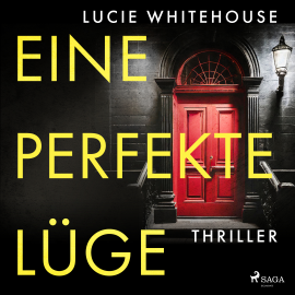 Hörbuch Eine perfekte Lüge (ungekürzt)  - Autor Lucie Whitehouse   - gelesen von Solveig Duda