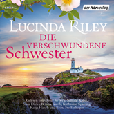 Hörbuch Die verschwundene Schwester  - Autor Lucinda Riley   - gelesen von Schauspielergruppe