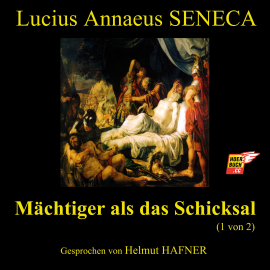 Hörbuch Mächtiger als das Schicksal (1 von 2)  - Autor Lucius Annaeus Seneca   - gelesen von Helmut Hafner