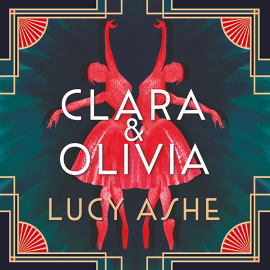 Hörbuch Clara & Olivia  - Autor Lucy Ashe   - gelesen von Schauspielergruppe