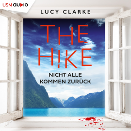 Hörbuch The Hike  - Autor Lucy Clarke   - gelesen von Schauspielergruppe