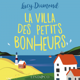 Hörbuch La villa des petits bonheurs  - Autor Lucy Diamond   - gelesen von Gaëlle Billaut-Danno