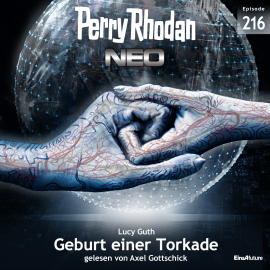 Hörbuch Perry Rhodan Neo 216: Geburt einer Torkade  - Autor Lucy Guth   - gelesen von Axel Gottschick