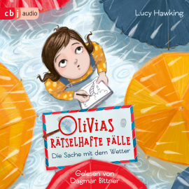 Hörbuch Olivias rätselhafte Fälle - Die Sache mit dem Wetter  - Autor Lucy Hawking   - gelesen von Dagmar Bittner
