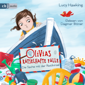 Hörbuch Olivias rätselhafte Fälle - Die Sache mit der Plastikinsel  - Autor Lucy Hawking   - gelesen von Dagmar Bittner