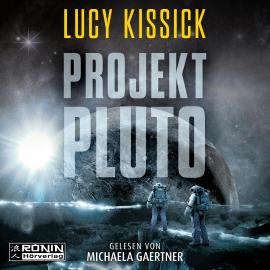 Hörbuch Projekt Pluto (ungekürzt)  - Autor Lucy Kissick   - gelesen von Michaela Gaertner