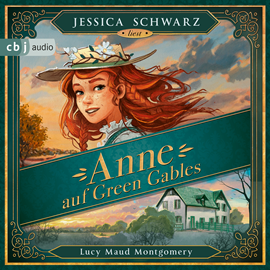 Hörbuch Anne auf Green Gables  - Autor Lucy Maud Montgomery   - gelesen von Jessica Schwarz