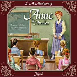Hörbuch Das letzte Jahr als Dorfschullehrerin (Anne auf Green Gables 8)  - Autor Lucy Maud Montgomery   - gelesen von Schauspielergruppe