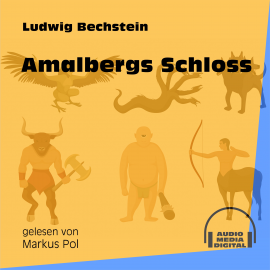 Hörbuch Amalbergs Schloss  - Autor Ludwig Bechstein   - gelesen von Schauspielergruppe