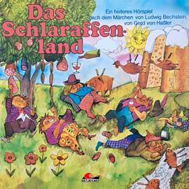 Hörbuch Das Schlaraffenland  - Autor Ludwig Bechstein;Gerd von Haßler   - gelesen von Schauspielergruppe