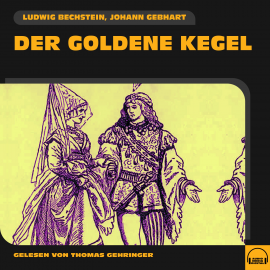 Hörbuch Der goldene Kegel  - Autor Ludwig Bechstein   - gelesen von Thomas Gehringer