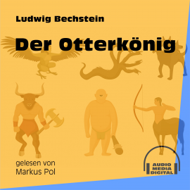 Hörbuch Der Otterkönig  - Autor Ludwig Bechstein   - gelesen von Schauspielergruppe