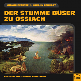 Hörbuch Der stumme Büßer zu Ossiach  - Autor Ludwig Bechstein   - gelesen von Thomas Gehringer