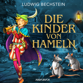 Hörbuch Die Kinder von Hameln  - Autor Ludwig Bechstein   - gelesen von Johannes Steck