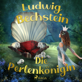 Hörbuch Die Perlenkönigin  - Autor Ludwig Bechstein   - gelesen von Schauspielergruppe