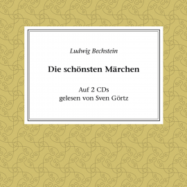 Hörbuch Ludwig Bechstein - Die schönsten Märchen  - Autor Ludwig Bechstein   - gelesen von Sven Görtz