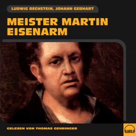 Hörbuch Meister Martin Eisenarm  - Autor Ludwig Bechstein   - gelesen von Thomas Gehringer