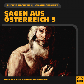 Hörbuch Sagen aus Österreich 5  - Autor Ludwig Bechstein   - gelesen von Schauspielergruppe